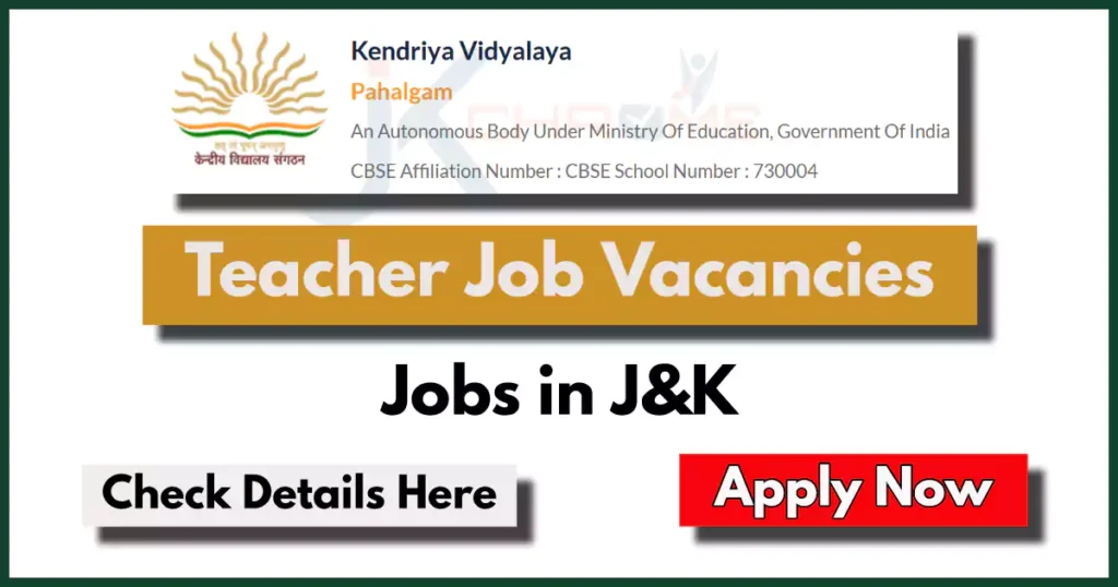 Kendriya Vidyalaya Pahalgam Teachers Recruitment 2024