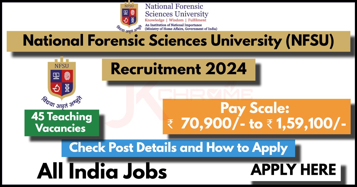 NFSU Teaching Posts Recruitment 2024; Apply for 45 Vacancies