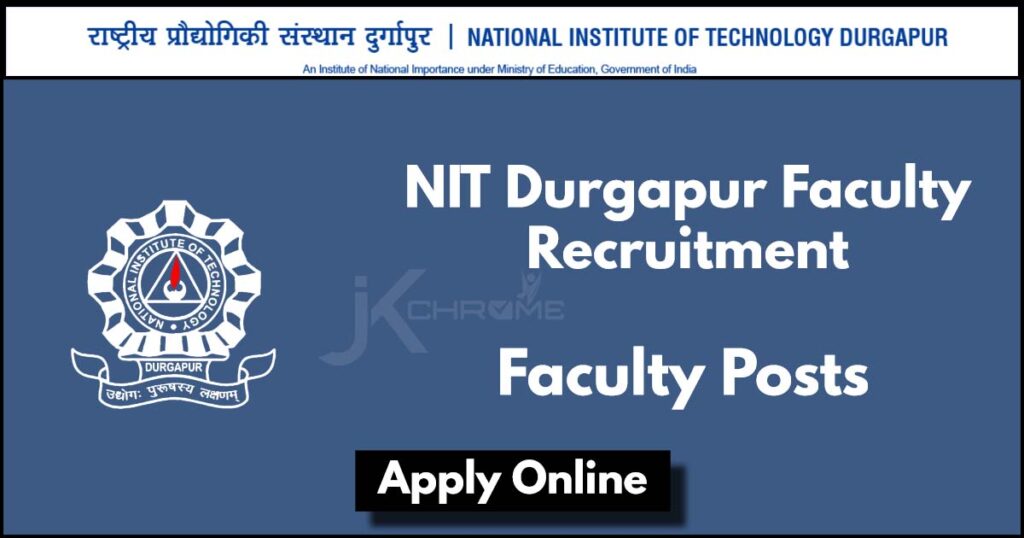 NIT Durgapur Faculty Recruitment