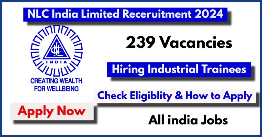 NLC Recruitment 2024 Notification Out: 239 Posts, How to Apply