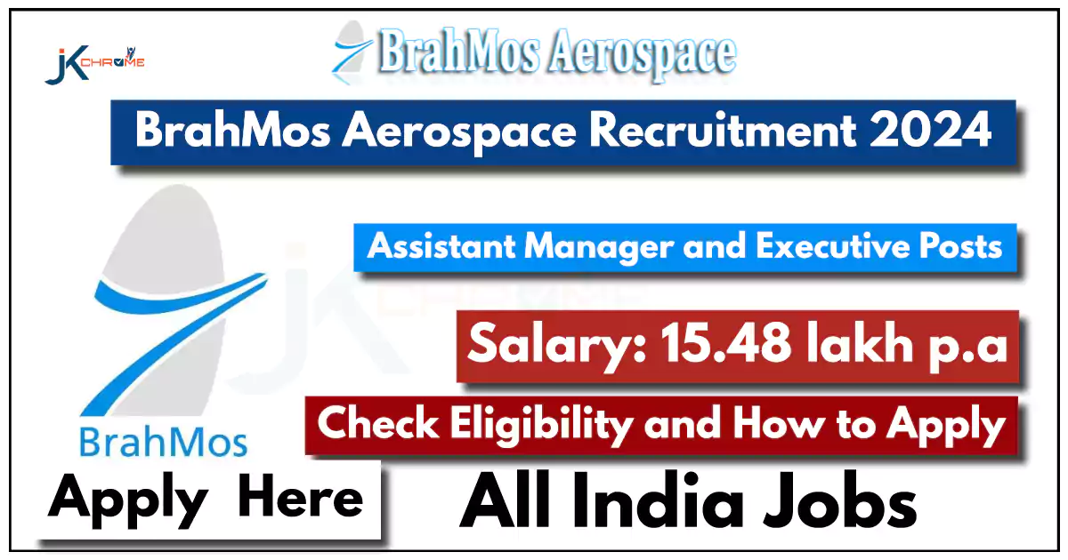 BrahMos Aerospace Recruitment 2024 Notification PDF, Check Qualification, Eligibility and How to Apply
