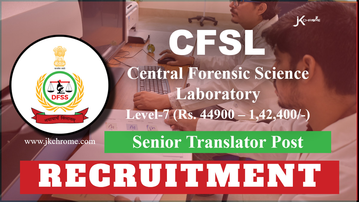 Central Forensic Science Laboratory (CFSL) Recruitment 2024; Notification Out for Group B Vacancies