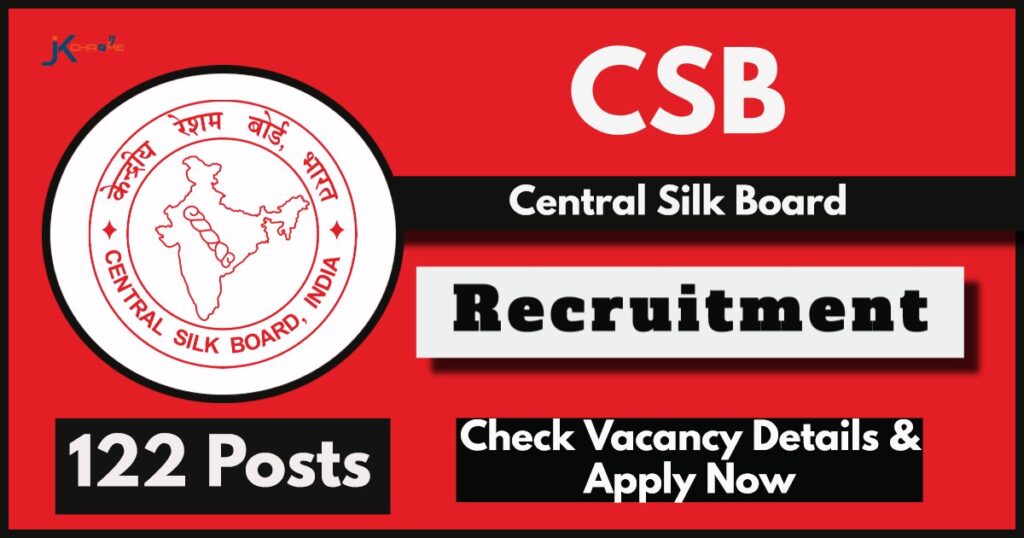 Central Silk Board (CSB) Recruitment 2024: Check Posts, Vacancies, Eligibility and Procedure to Apply