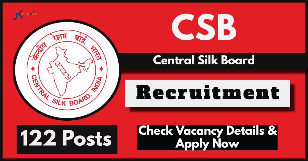 Central Silk Board (CSB) Recruitment 2024: Check Posts, Vacancies, Eligibility and Procedure to Apply