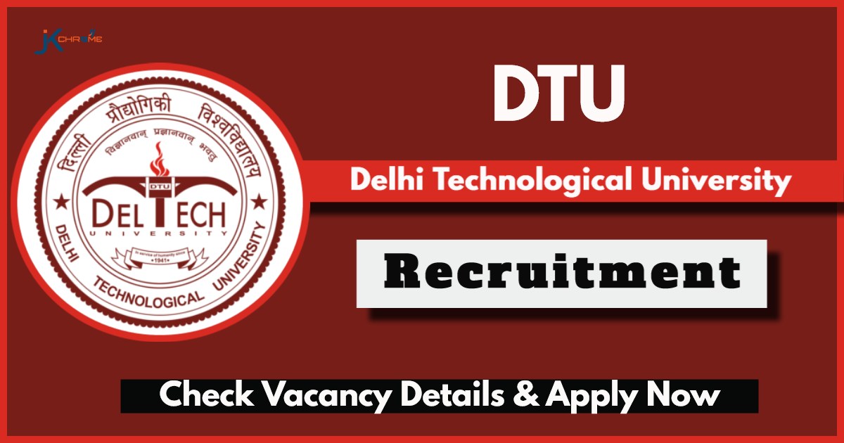 DTU Recruitment 2024 Notification: Check Posts, Vacancies, Eligibility and How to Apply