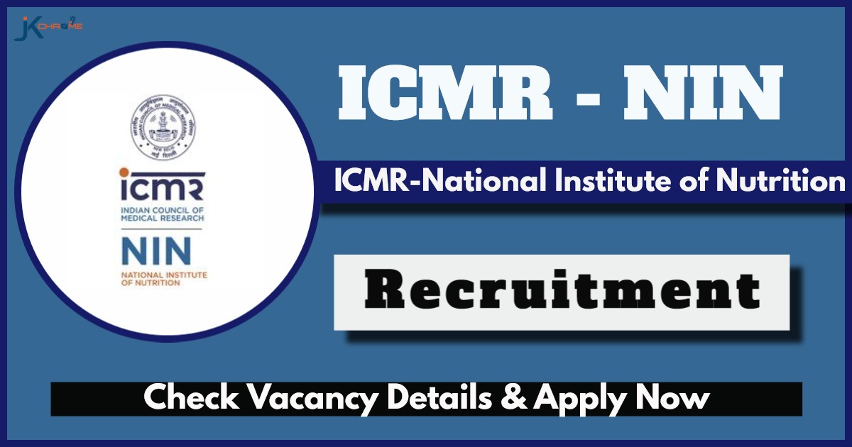 ICMR NIN Recruitment 2024: Check Vacancy Details, Selection Process and Application Process