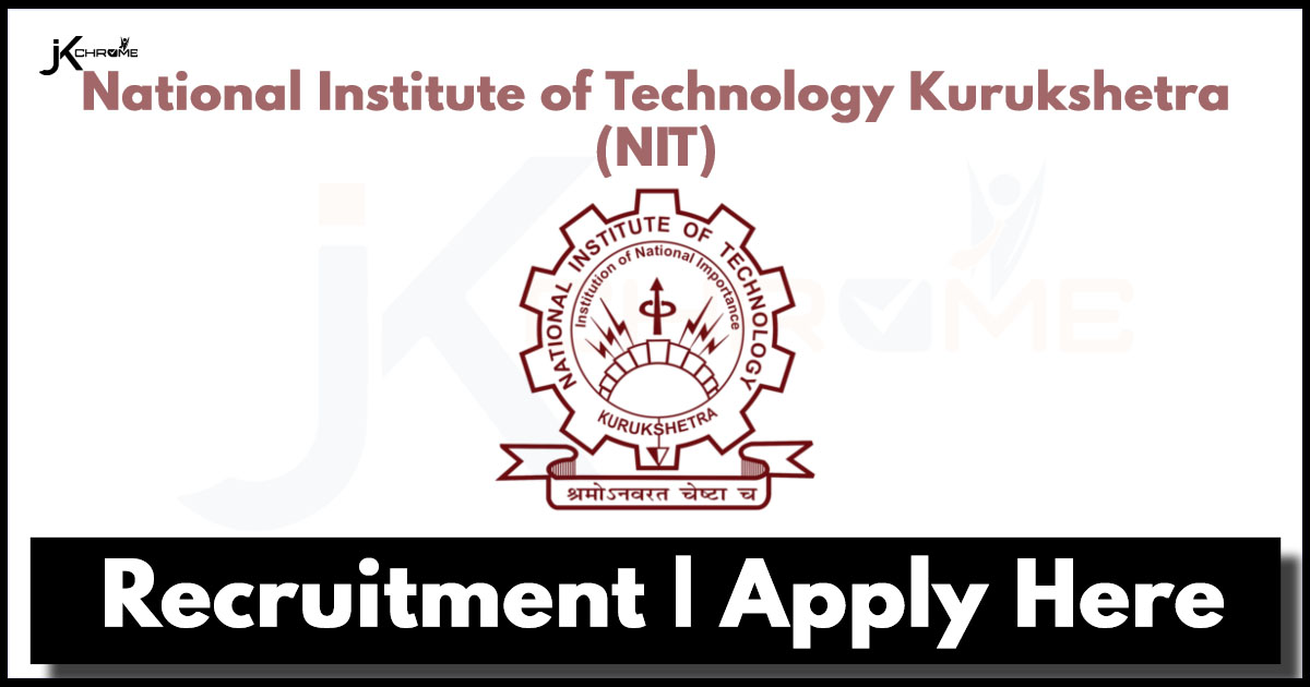 NIT Kurukshetra Recruitment Notification Out; Apply Online