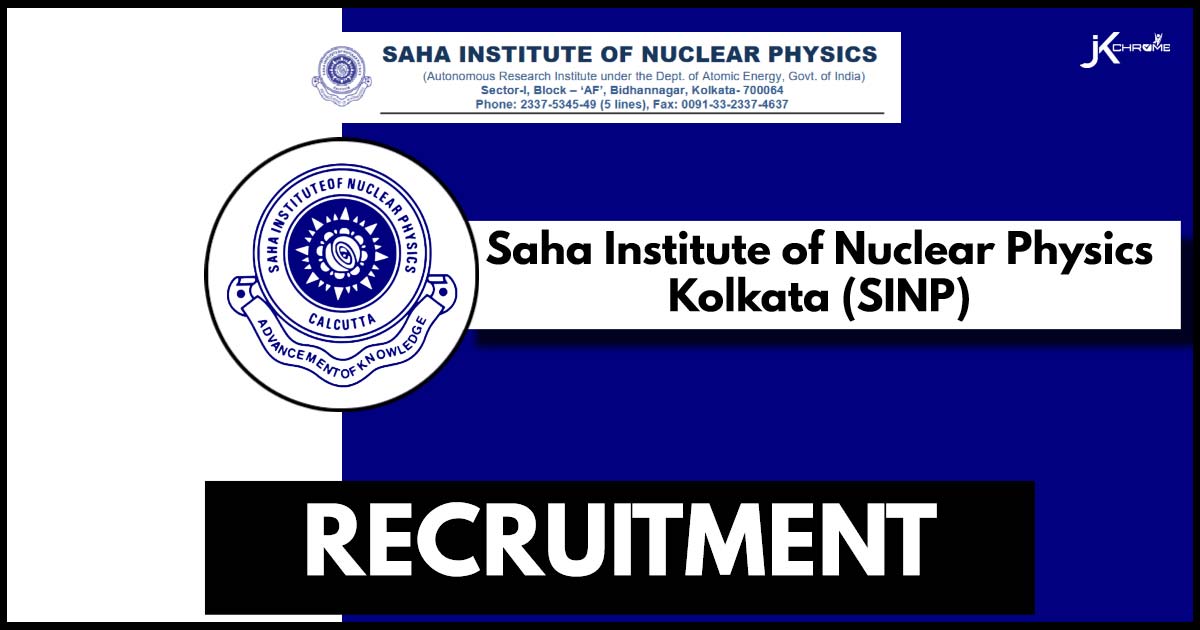 SINP Recruitment 2024 Notification Out, Check Vacancy Details, Eligibility and How to Apply