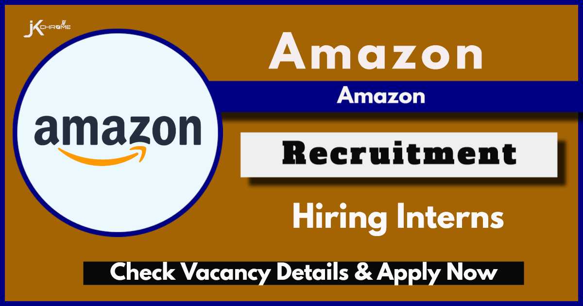 Amazon Hiring Interns: Check Details and Apply Online Now