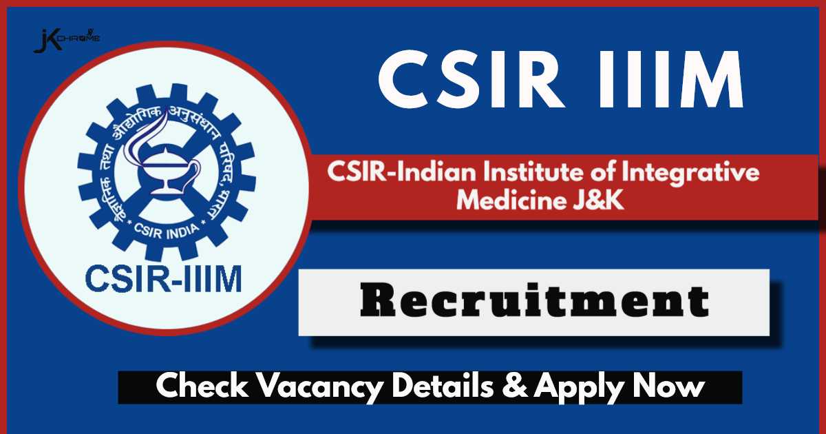 CSIR-Indian Institute of Integrative Medicine J&K Recruitment 2024: Check Posts