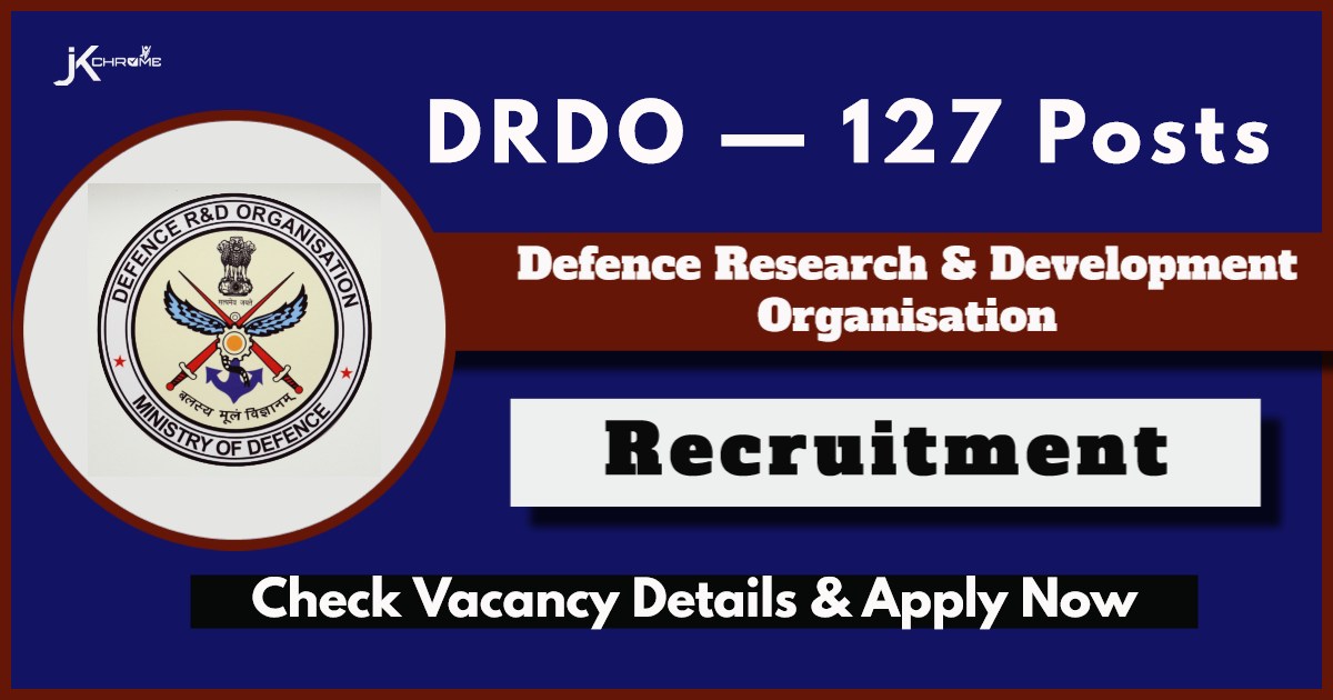 DRDO Recruitment 2024 for 127 Vacancies, Check Post, Qualification and Process of Apply