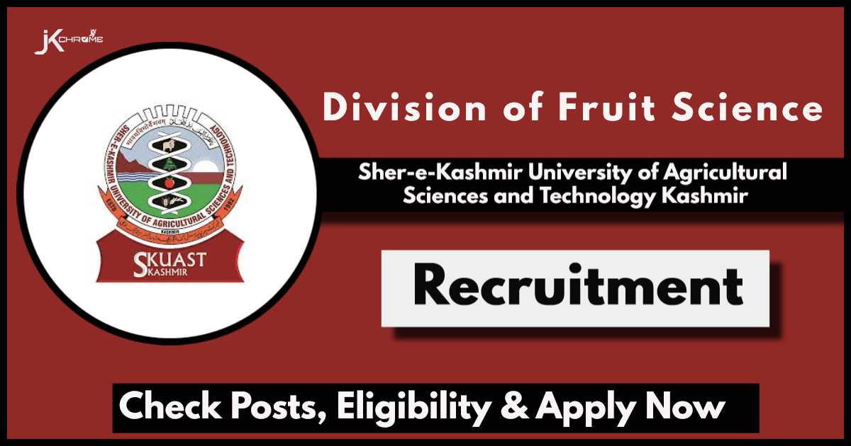 Division of Fruit Science SKUAST-K Recruitment 2024, Check Vacancy Details Here