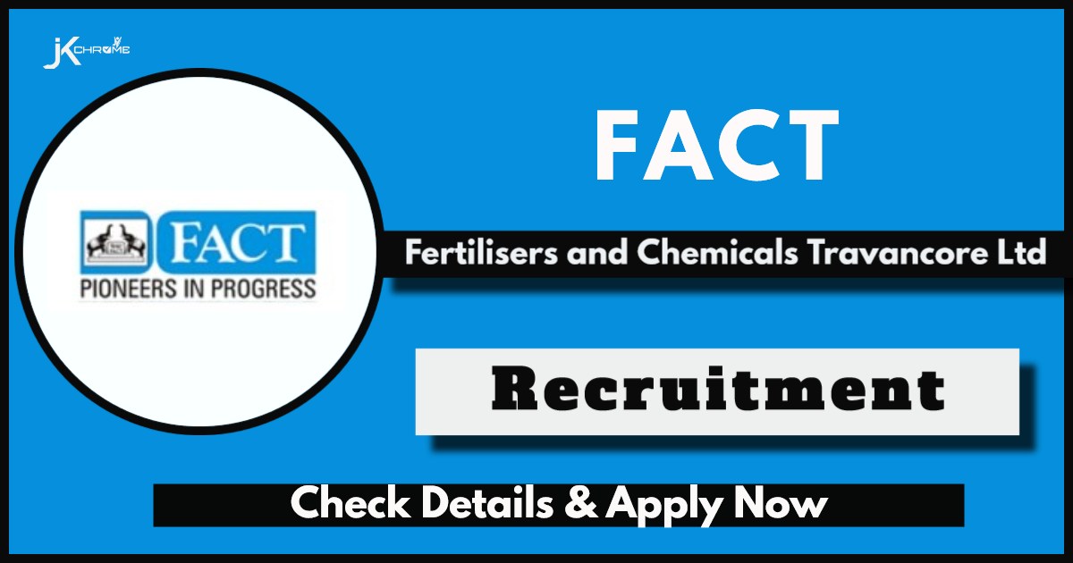 FACT Recruitment 2024: Apply Online for 98 Posts: Check ELigibility and Procedure to Apply