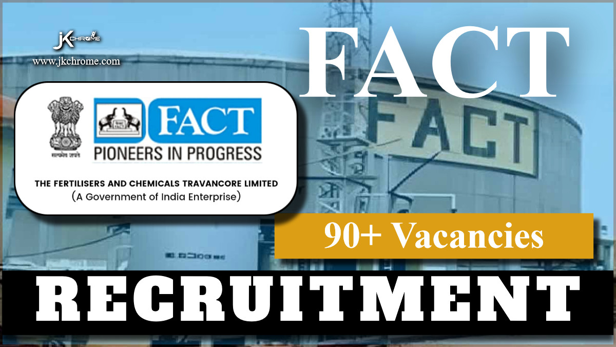 FACT Recruitment 2024 Notification; Check Post Details, Salary and How to Apply Online