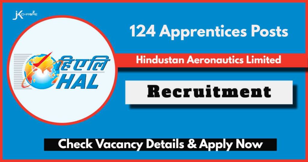 HAL Recruitment 2024: Hiring 124 Engineering Graduates, Graduate in General Stream and Diploma Holders