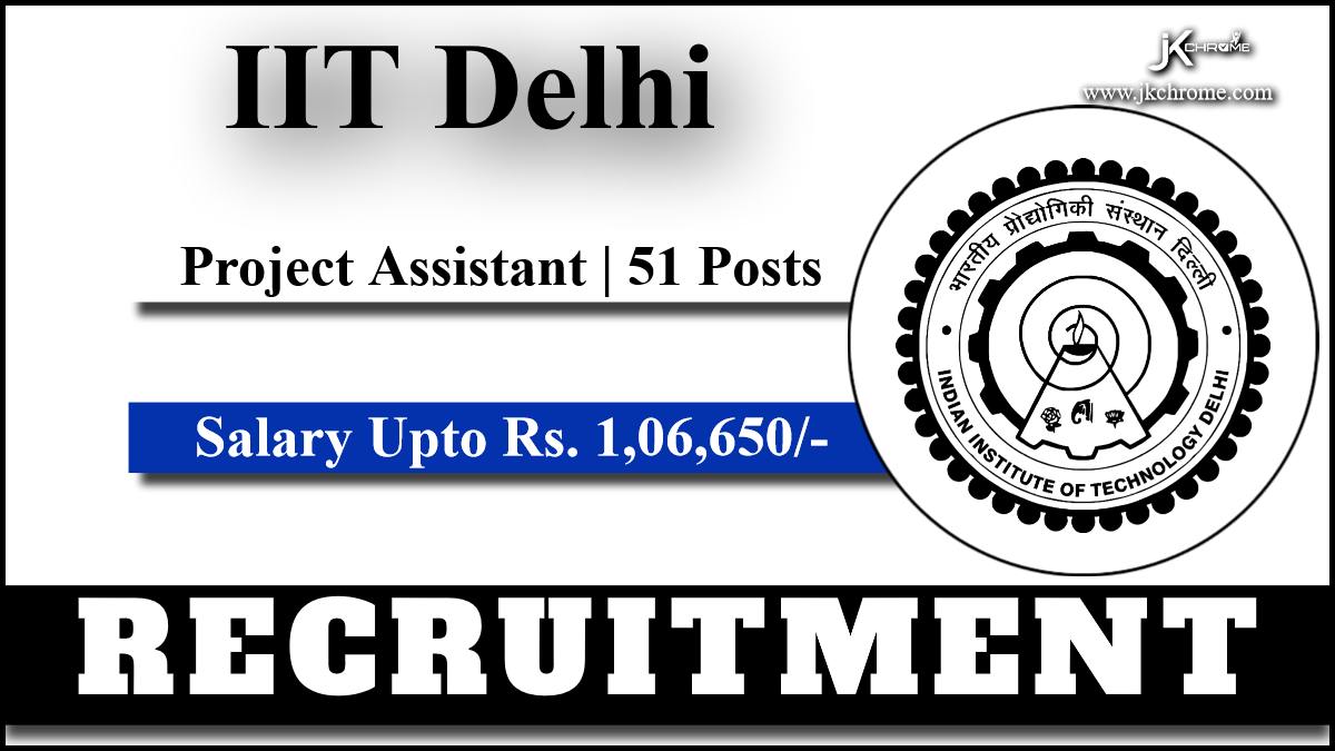 IIT Delhi Recruitment 2024; Apply for 51 Assistant Vacancies, Check Details Now