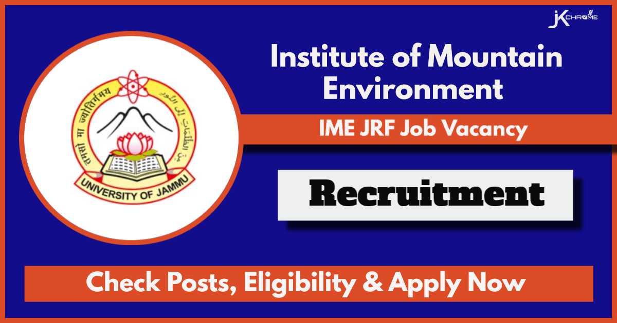 Institute of Mountain Environment Recruitment 2024: Check Vacancy Details, Eligibility, Application Process