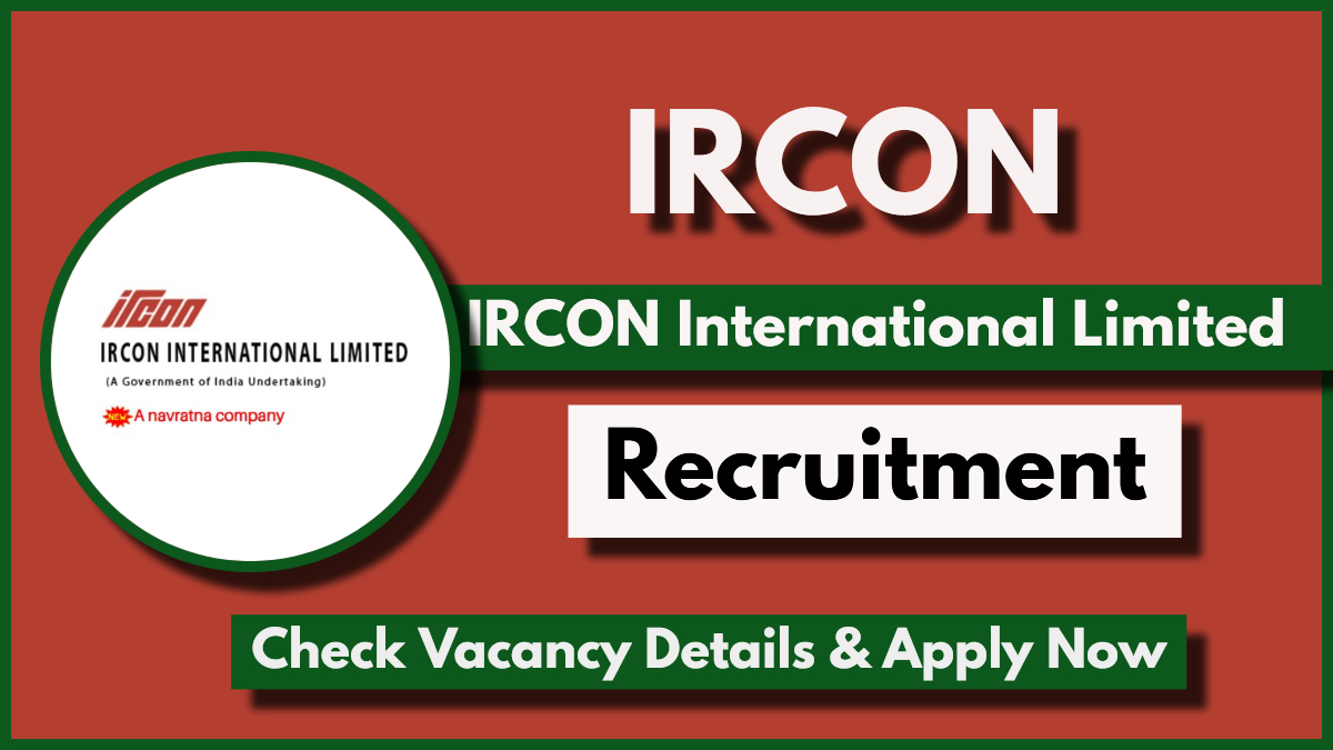 IRCON Recruitment 2024: Check Vacancy Details, How to Apply | Application Form