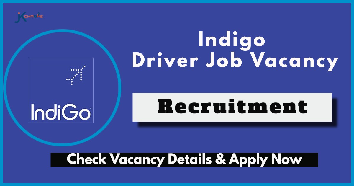Indigo Driver Jobs 2024: Check Details and Apply Online
