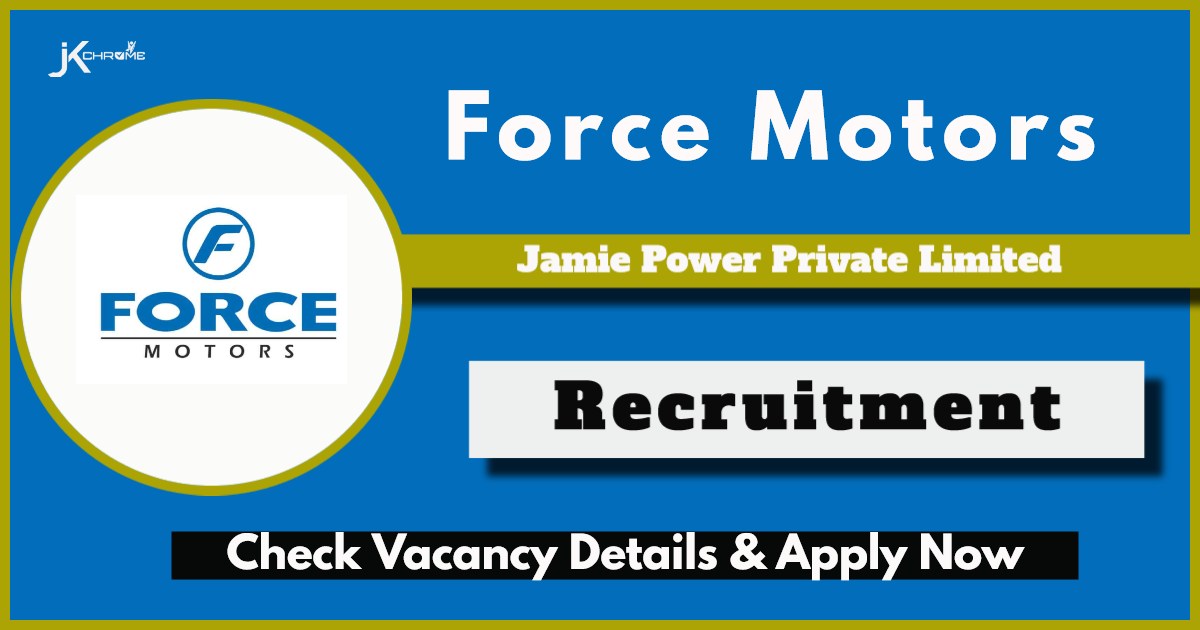 Jamie Power Force Motors Recruitment 2024