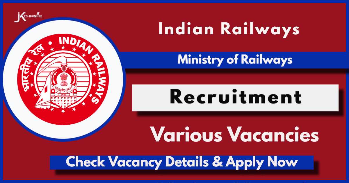 Indian Railways Recruitment 2024 Notification: Check Vacancies, Eligibility and Apply Now