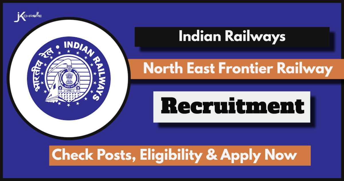North East Frontier Railway Recruitment 2024: Check Vacancy Details Here