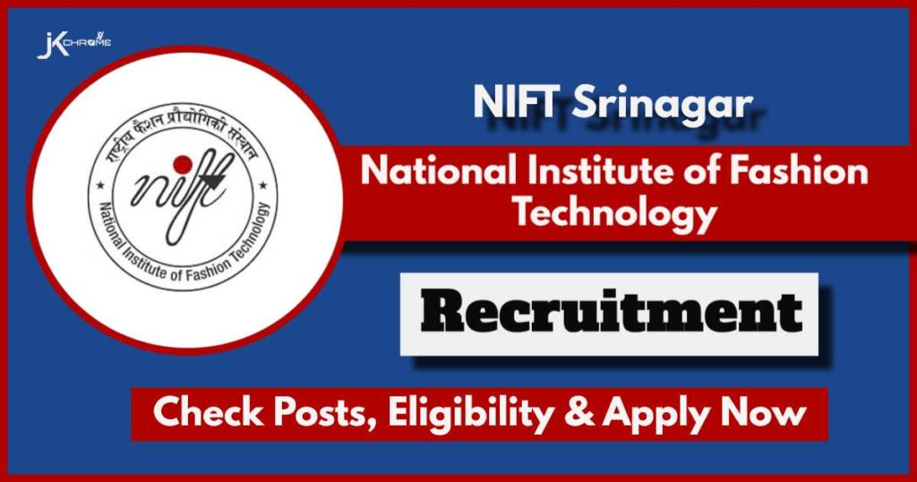 NIFT Srinagar Recruitment 2024: Check Posts, Vacancies, Eligibility and Application Process