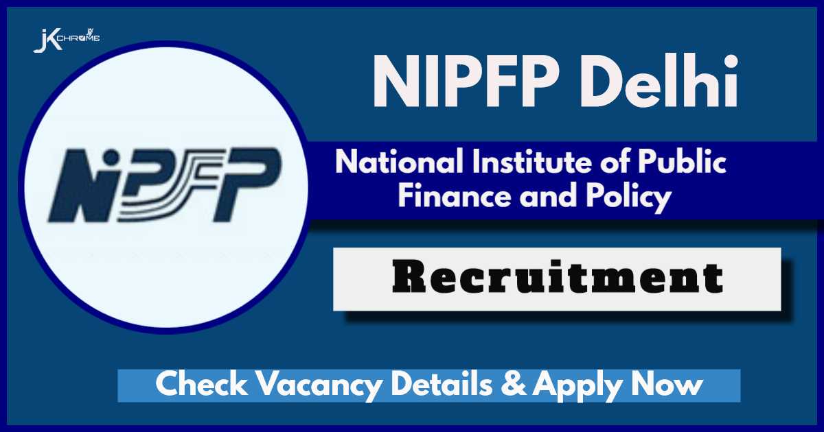 National Institute of Public Finance and Policy, NIPFP Recruitment 2024: Check Vacancy Details
