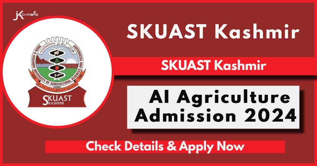 SKUAST Kashmir B.Tech AI Agriculture Admission 2024: Details Here