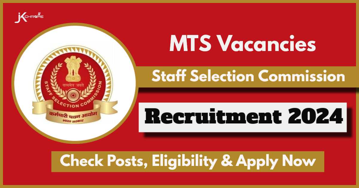 SSC MTS 2024 Notification soon on ssc.gov.in: Check Eligibility, Application Process, Selection Process & More