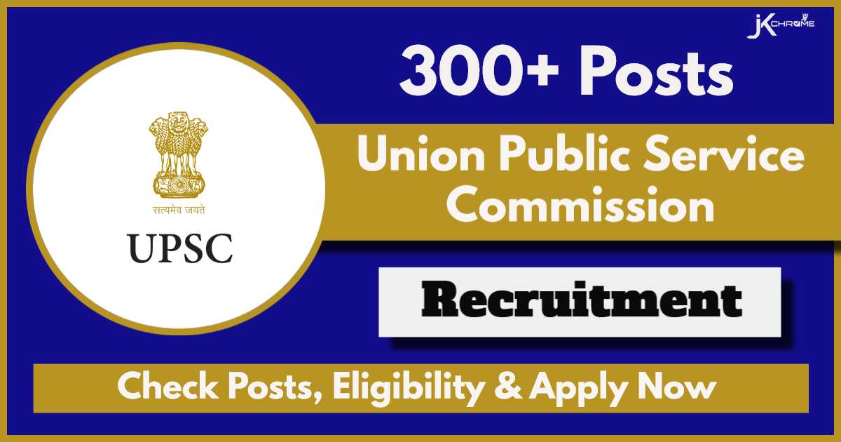 UPSC Recruitment 2024 Notification Out for 300+ vacancies: Check Eligibility, Application Process Now