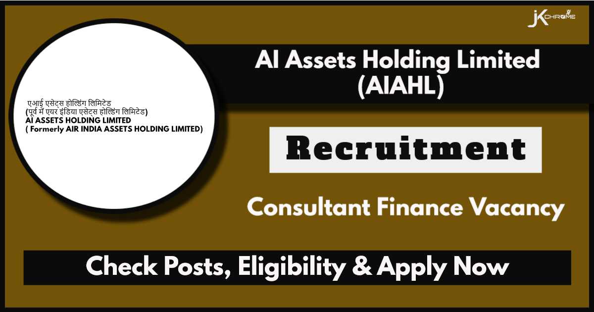 AIAHL Recruitment 2024: Apply Now for Consultant Finance, Salary 1.35 Lakh per month