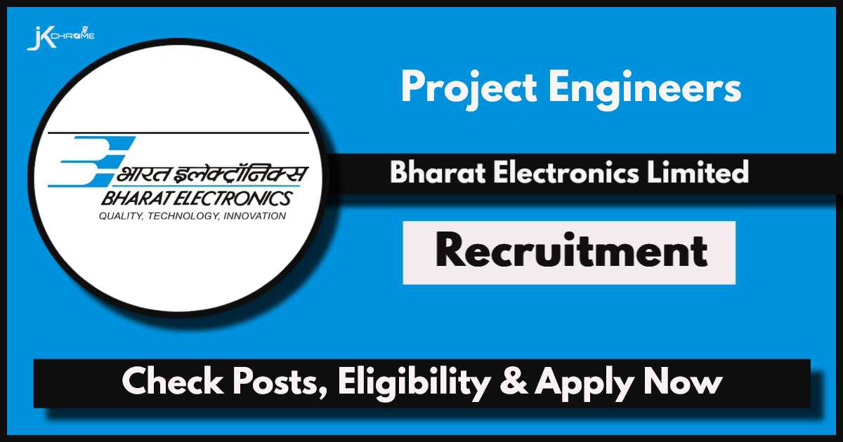 BEL Recruitment 2024 Notification out for Project Engineer, Check Eligibility and Apply Online Now