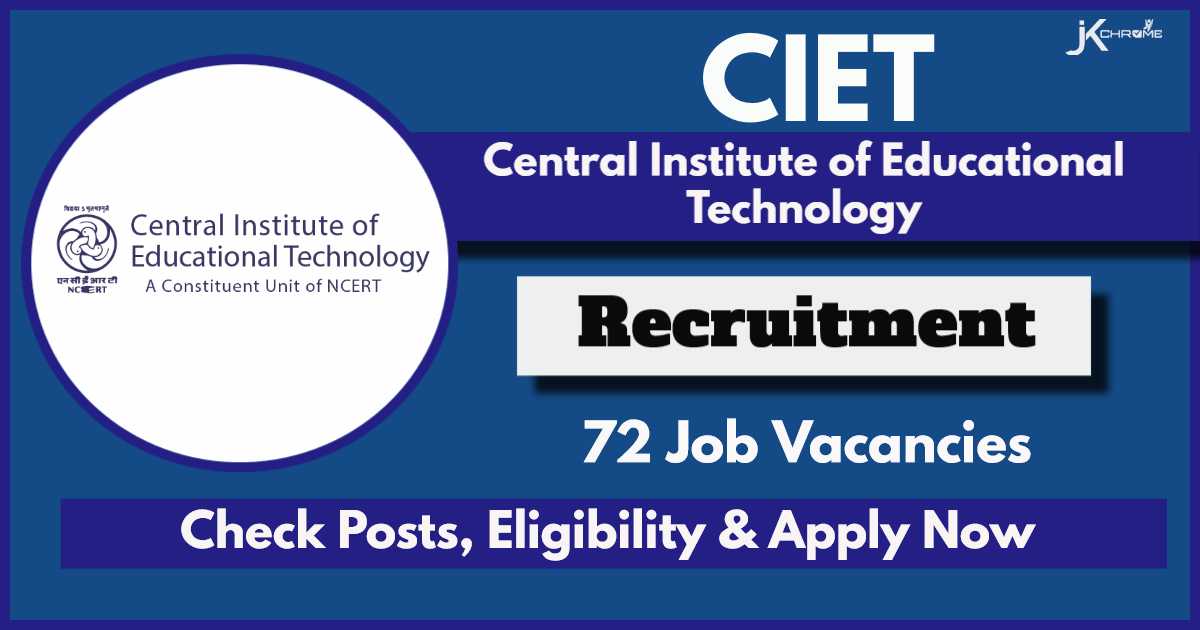 CIET Recruitment 2024 Notification Out for 72 Vacancies, Check Posts, Eligibility and How to Apply