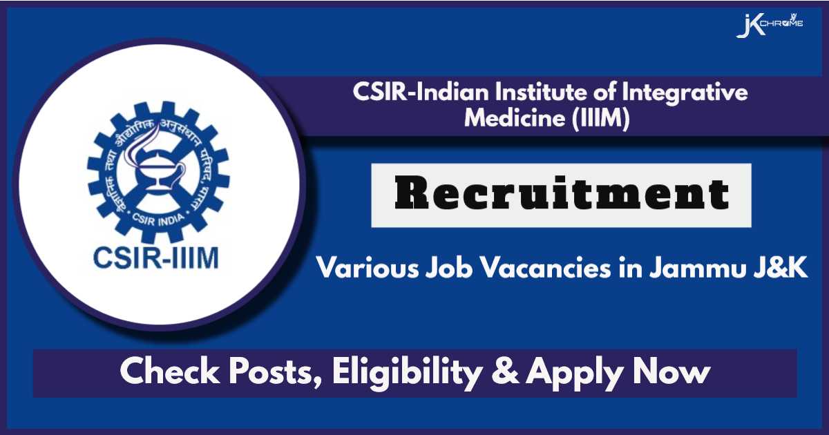 CSIR IIIM Jammu Recruitment 2024 Notification Out: Check Posts, Eligibility and How to Apply