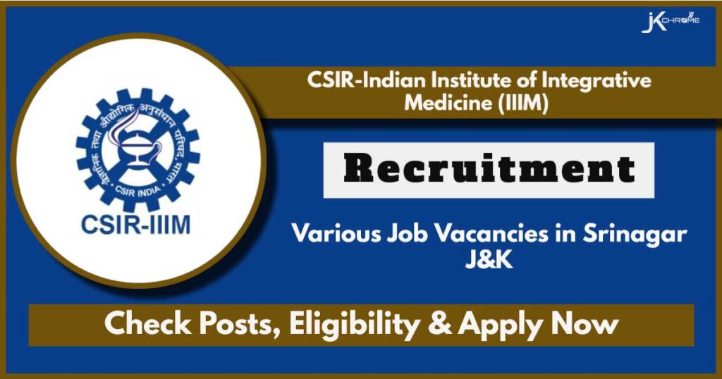 CSIR IIIM Srinagar Recruitment 2024: Check Posts, Vacancies, Qualification and Apply Now