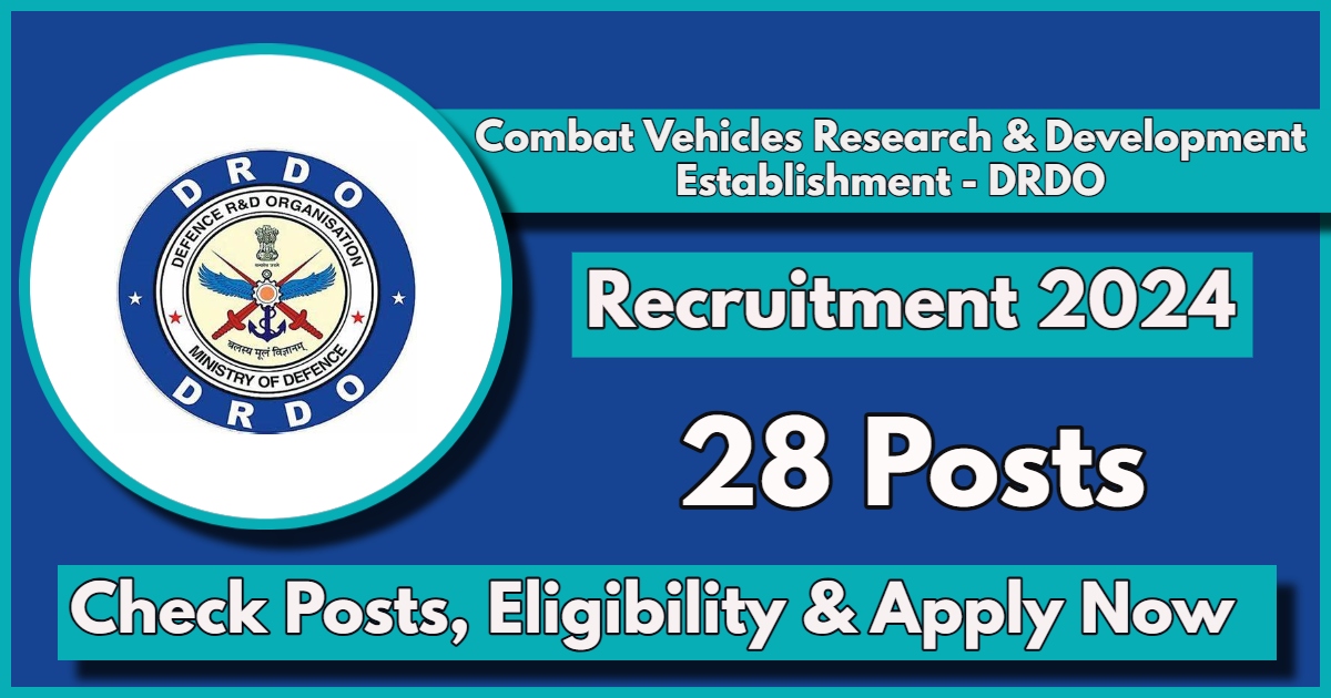 CVRDE DRDO Recruitment 2024: Apply Now for JRF Vacancies, Check Qualification, How to Apply