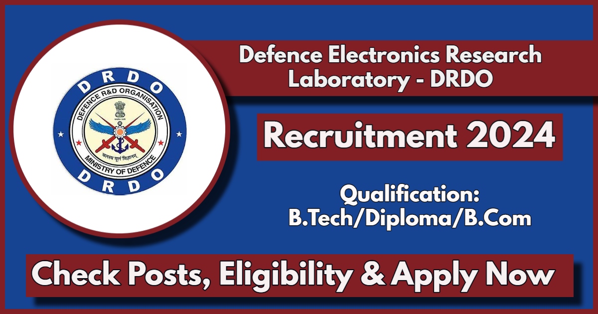 DRDO DLRL Recruitment 2024 Notification Out: Apply Now for Graduate and Technician Apprentices
