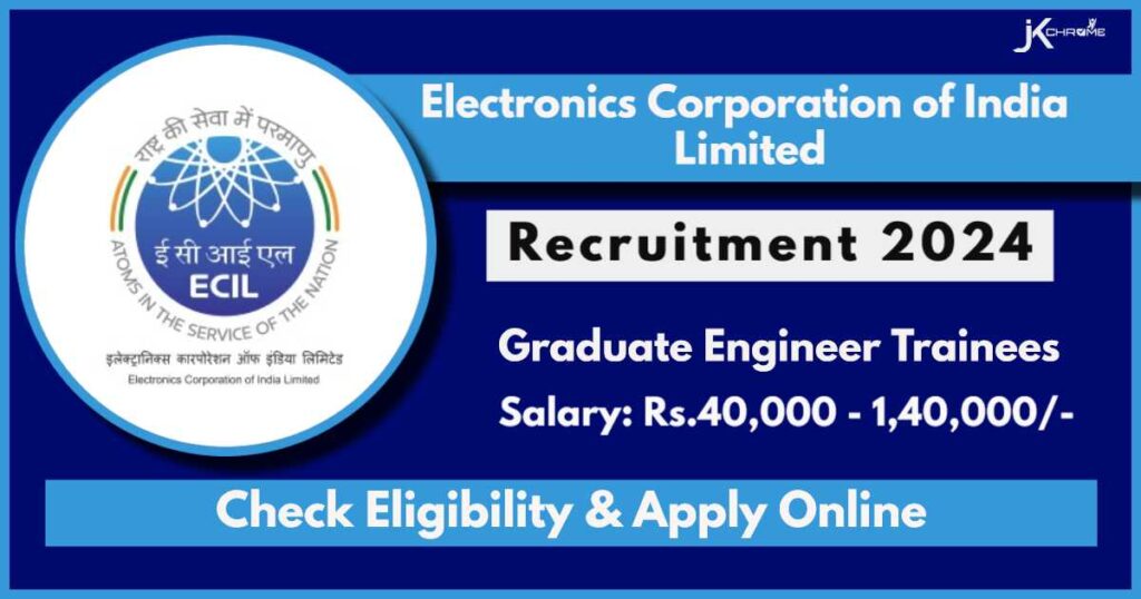 ECIL Recruitment 2024: Apply Online Now for Graduate Engineer Trainee posts, Last Date Extended to 15 June