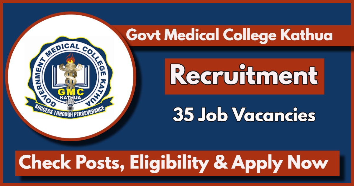 GMC Kathua Faculty Recruitment 2024: Apply Now for 35 Posts: Check Vacancy Details and Apply Now