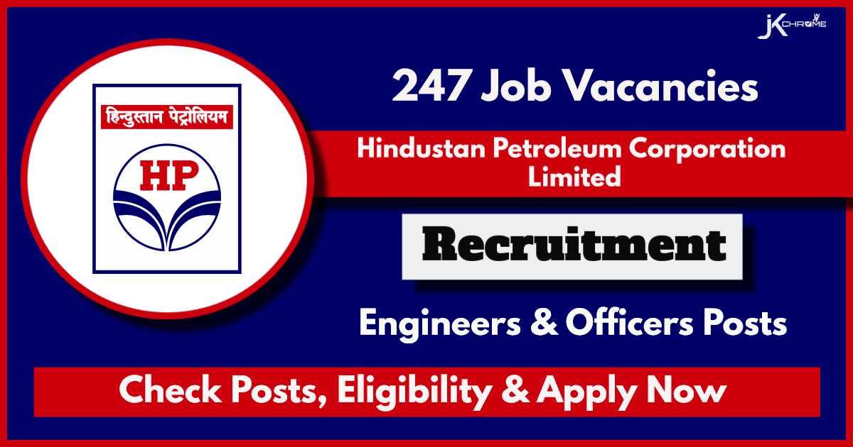 Hindustan Petroleum HPCL Recruitment 2024: Apply Now for 247 Vacancies, Check Posts & Eligibility details
