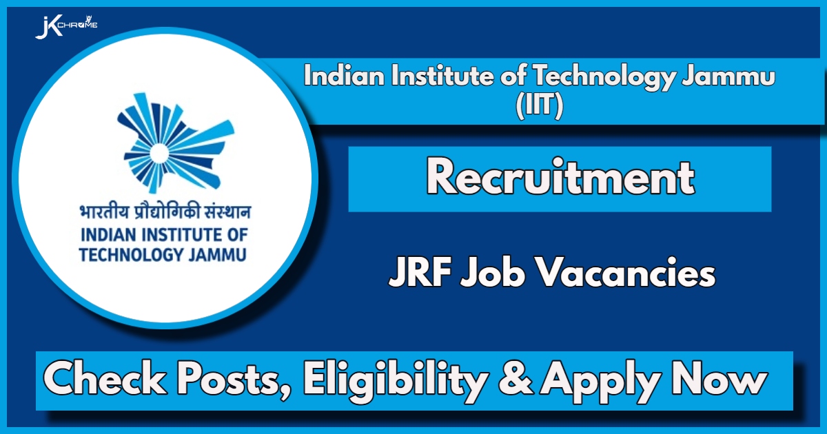 JRF Post Vacancy in Dept of Electrical Engineering, IIT Jammu: Apply Online Now