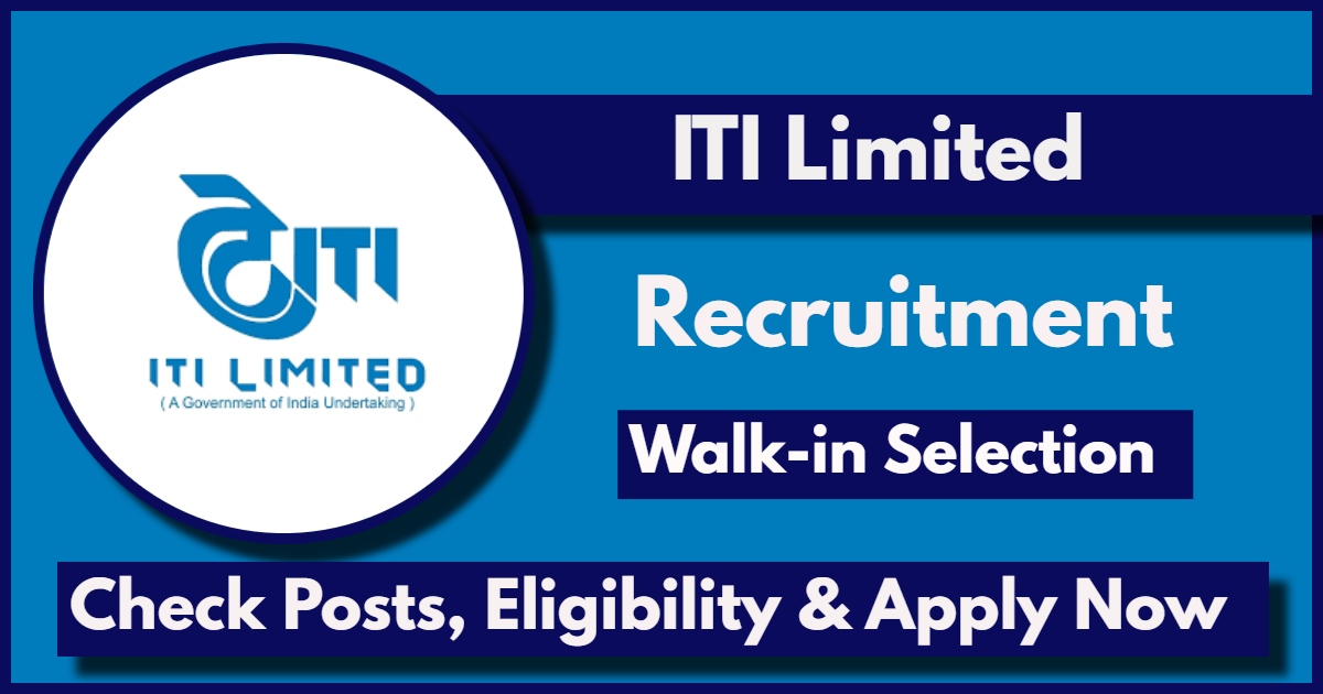 ITI Limited Civil Engineer Recruitment 2024: Check Vacancy Details, Eligibility, Walk-in Interview Dates