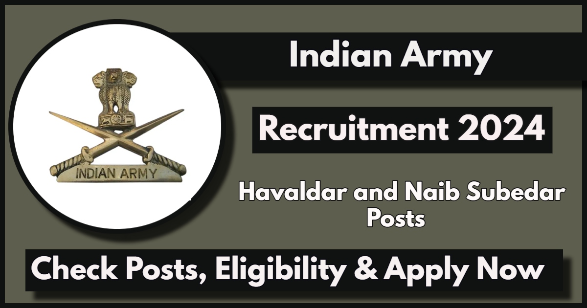 Indian Army Havaldar and Naib Subedar Recruitment 2024 Notification Out, Check Eligibility, Apply Now