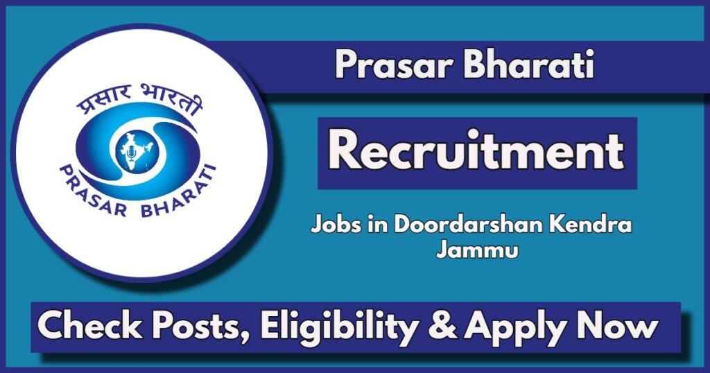 Prasar Bharati Jammu Recruitment 2024 in Doordarshan Kendra: Check Post, Eligibility, Apply Online Now