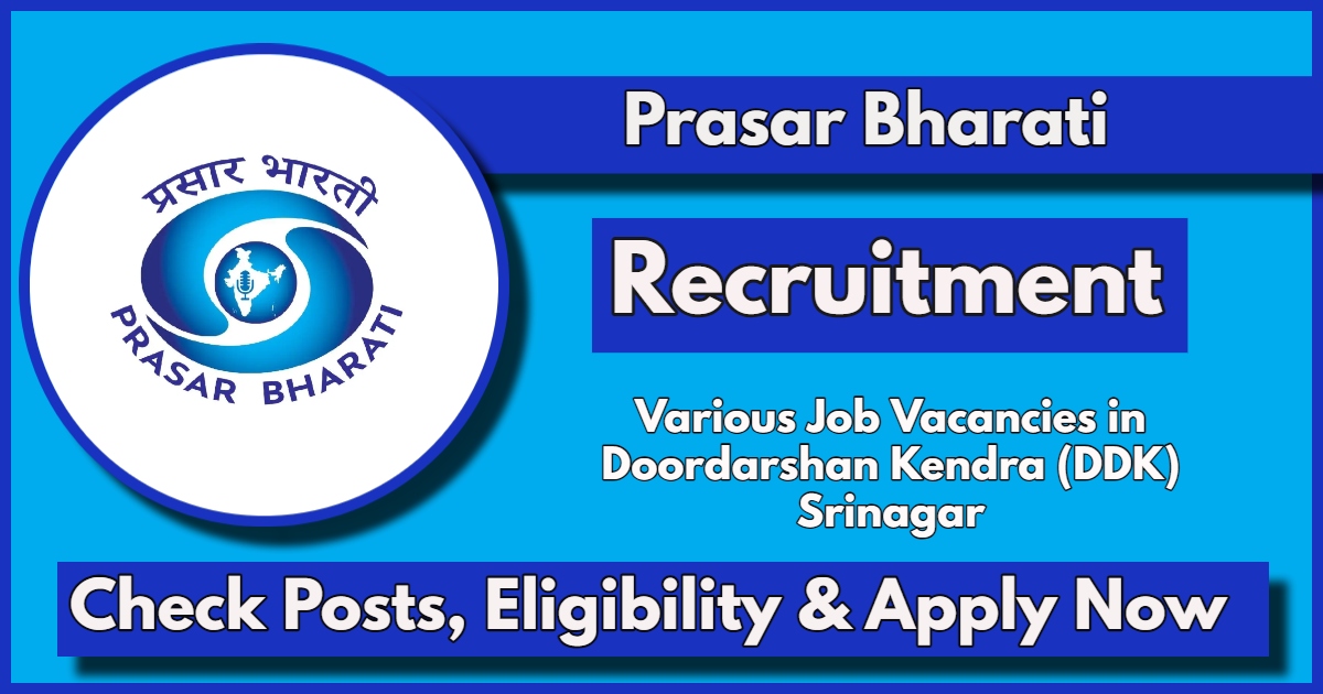 Prasar Bharati Srinagar Recruitment 2024 in Doordarshan: Check Post, Eligibility, Apply Online Now