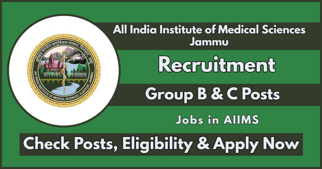 AIIMS Jammu Group B, C Recruitment 2024 Notification Out: Check Posts, Eligibility, Application Process