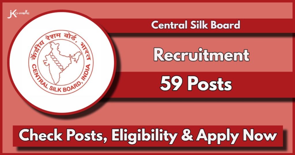 Central Silk Board Recruitment 2024 Notification Out for 59 Posts: Check Vacancy Details, How to Apply