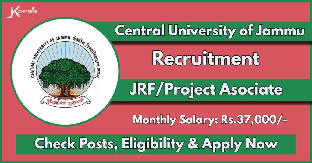 Junior Research Fellow / Project Associate Posts at Central University of Jammu: Check Eligibility, Salary and Apply Now