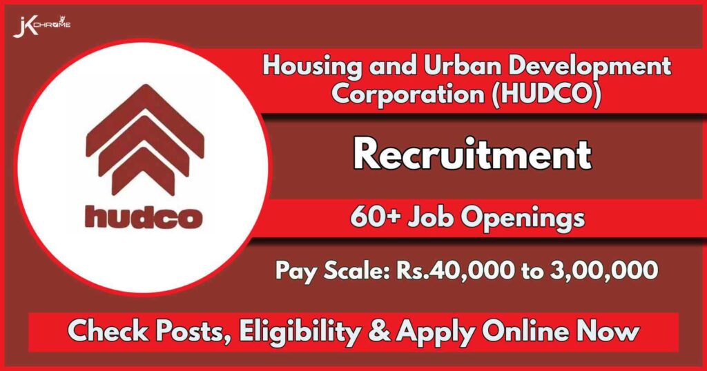 Housing and Urban Development Corporation HUDCO Recruitment 2024: Latest Notification Out for various Posts, Check Vacancy Details